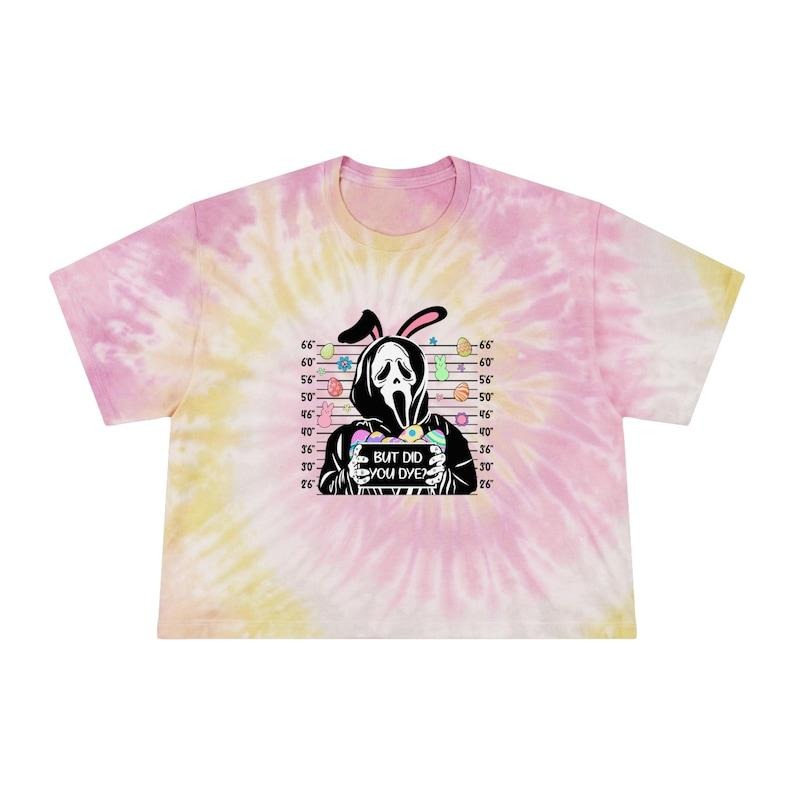 But Did You Dye? Spooky Easter Tie-Dye Crop Top - Spooky Easter Shirt, Easter Shirt, Horror Easter Shirt, Ghost Face Easter Shirt, Womens Easter Tee