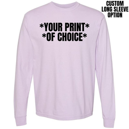 *CUSTOM* Long Sleeve Comfort Colors T-Shirt