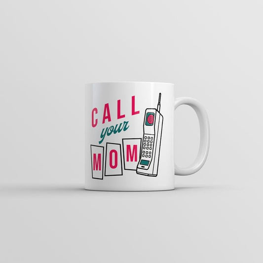 Call Your Mom Mug Funny Sarcastic Graphic Novelty Coffee Cup-11oz Funny Coffee Mugs Ceramic Printed Drinkware Cup