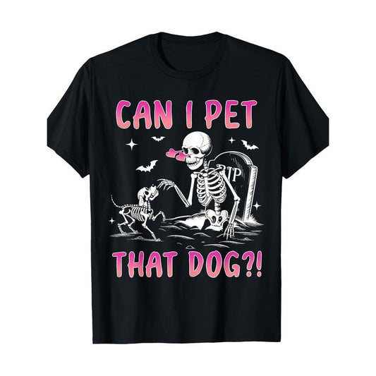 Can I Pet That Dog Funny Skeleton Dog Lover Halloween T-Shirt-220g 100% Cotton made in usa