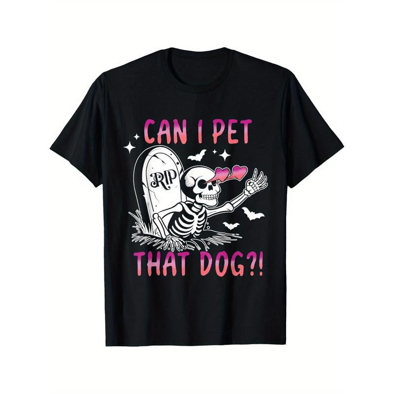Can I Pet That Dog Skeleton Halloween T-Shirt Black casual short sleeve men's sport T-shirt 220g made in usa