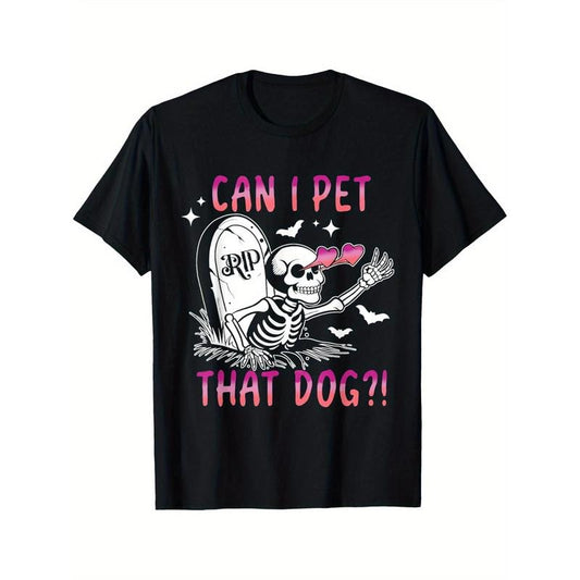 Can I Pet That Dog Skeleton Halloween T-Shirt Black casual short sleeve men's sport T-shirt 220g made in usa