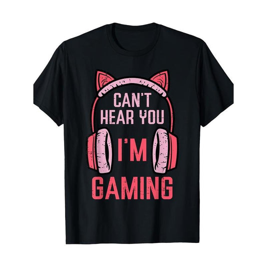 Cant Hear You Im Gaming Video Gamer-220g 100% Cotton- T-Shirt made in usa