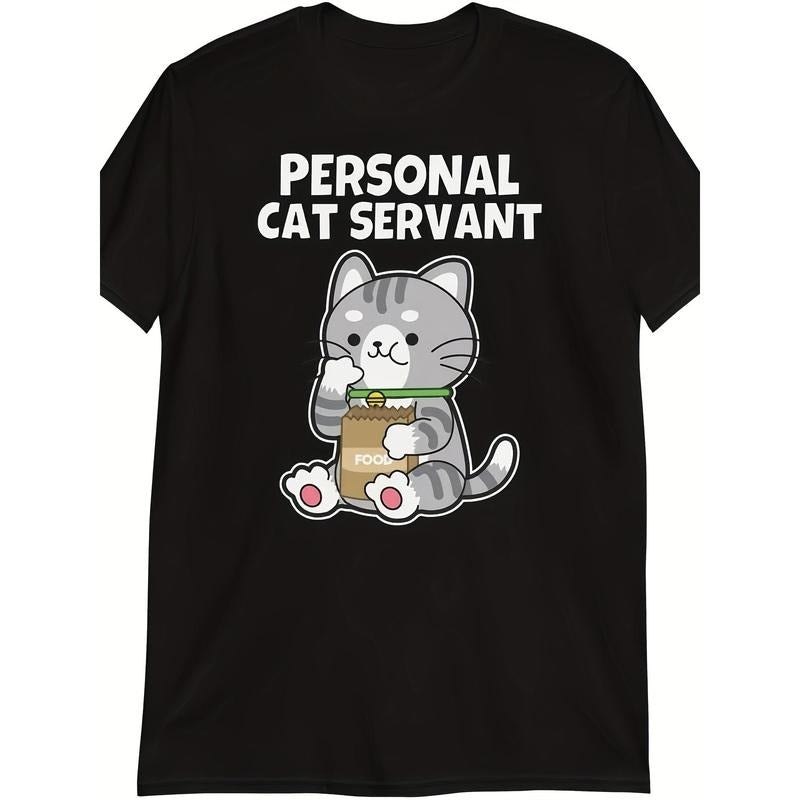 Cat Servant Funny Personal Cat Servant T- Shirt100% Cotton - 220g  made in usa