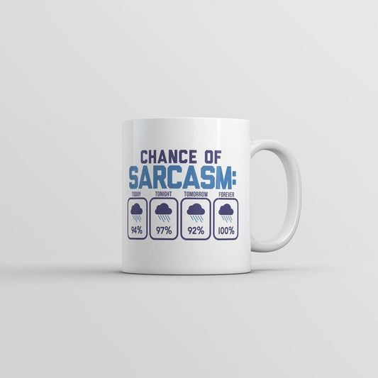Chance Of Sarcasm Mug Funny Sarcastic Graphic Coffee Cup-11oz Funny Coffee Mugs Ceramic Printed Drinkware Cup