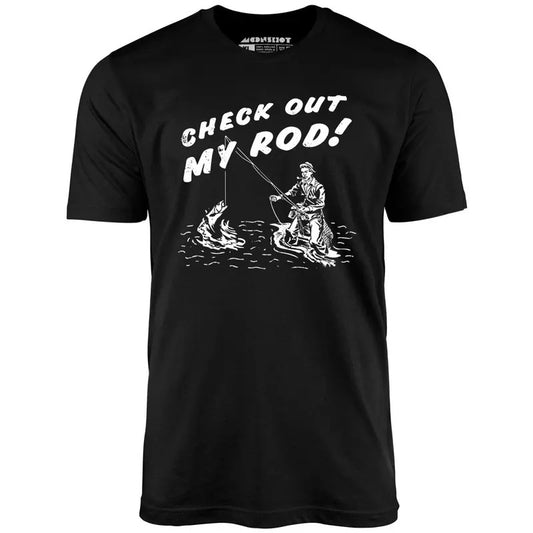 Check Out My Rod - Unisex T-Shirt, funny meme Tshirt