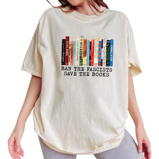ChicCotton Ban The Fascists Save The Books Comfort Colors Shirt, Social Activism T-shirt, Read Banned Books Graphic Tee, Book Lovers Clothing