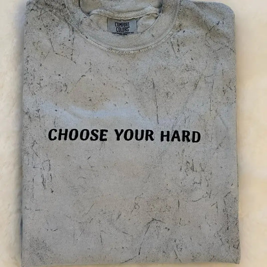 Choose Your Hard Crewneck Sweatshirt Comfort Colors or Gildan