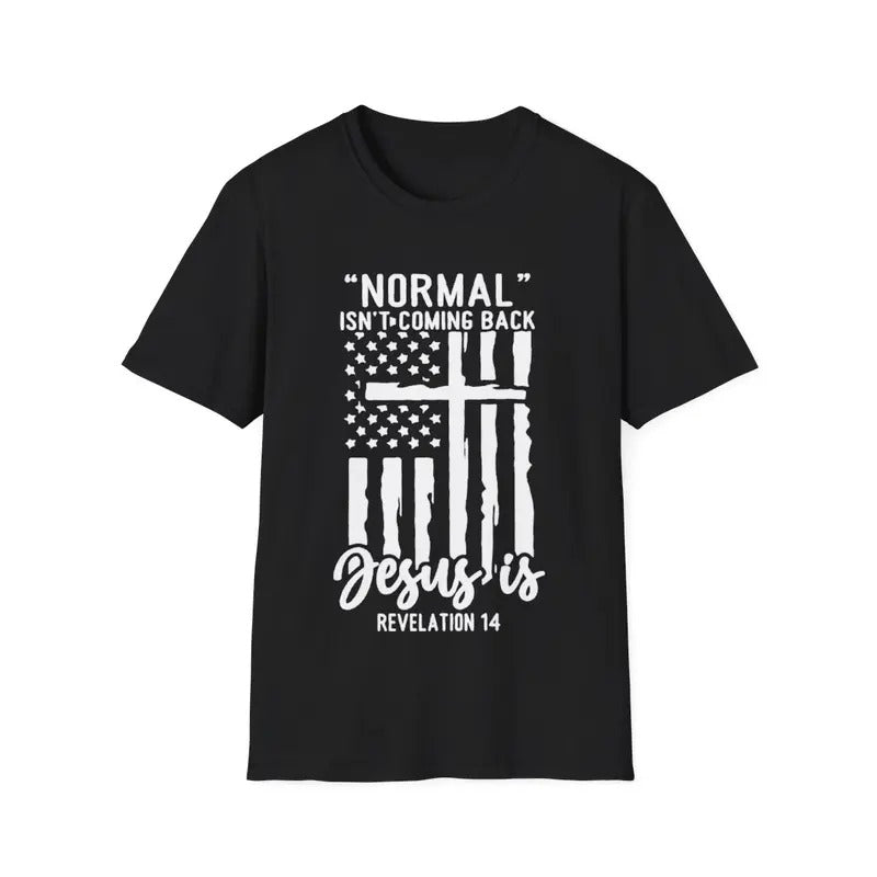 Christian Normal Isn't Coming Back Jesus Is For Men Women's T-Shirt
