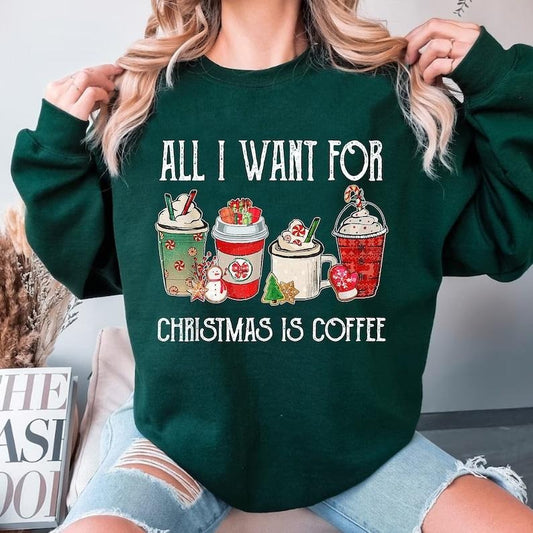Christmas Coffee Sweatshirt, All I Want for Christmas is Coffee T-shirt, Christmas Sweatshirt, Christmas Shirt, Christmas Latte Sweater