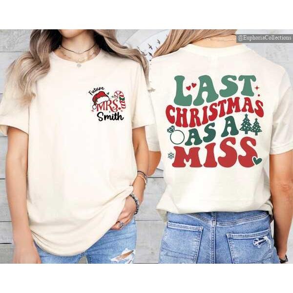 Christmas Engaged Shirt, Last Christmas As A Miss Sweatshirt, Bachelorette Bride Hoodie, Christmas Engagement Holiday Gift , Global Trending Outfits