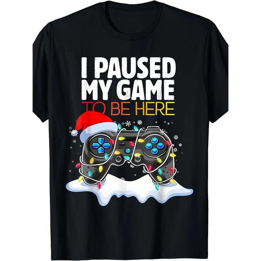 Christmas Gaming T-Shirt, 100% Cotton, Crew Neck, Short Sleeve, Regular Fit, with "I Paused My Game To Be Here" Print, for Casual Wear, All-Season Knit Fabric made in usa