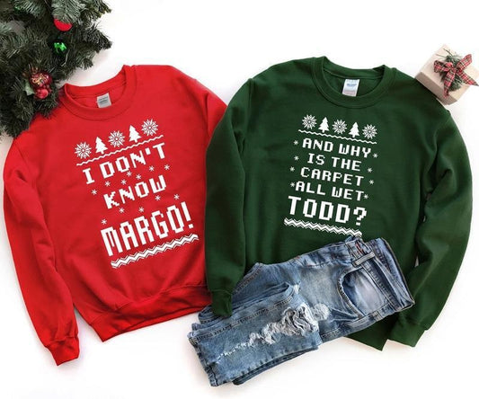 Christmas Vacation Todd And Margo Sweatshirt, Why's The Carpet Wet Todd, I Don't Know Margo Couple Christmas Sweatshirt, Ugly Christmas Sweater, Griswold Christmas Crewneck, Christmas Movies Sweater, Couple Christmas Shirts, National Lampoon Christmas