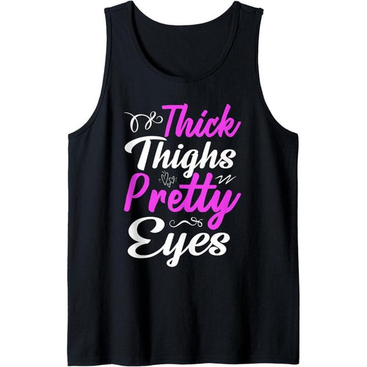 Chubby Girl Thick Thighs & Pretty Eyes Confident Curvy Women Tank Top MADE IN USA