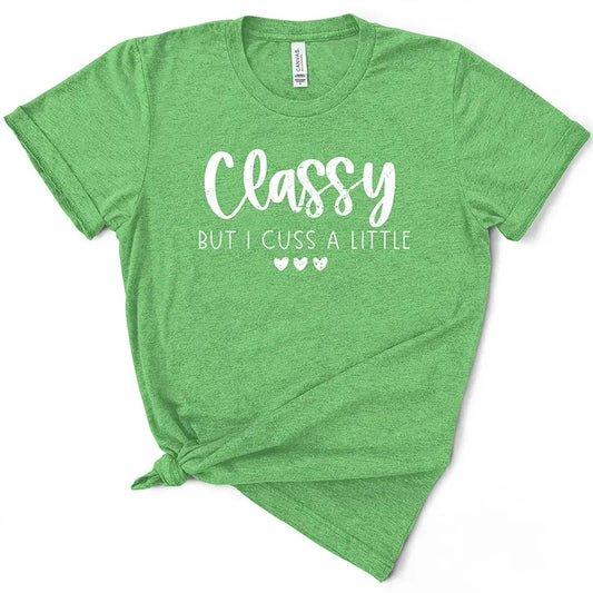 Classy But I Cuss A Little - Women's T-Shirt - Soft & Breathable Cotton, Unisex Sizing