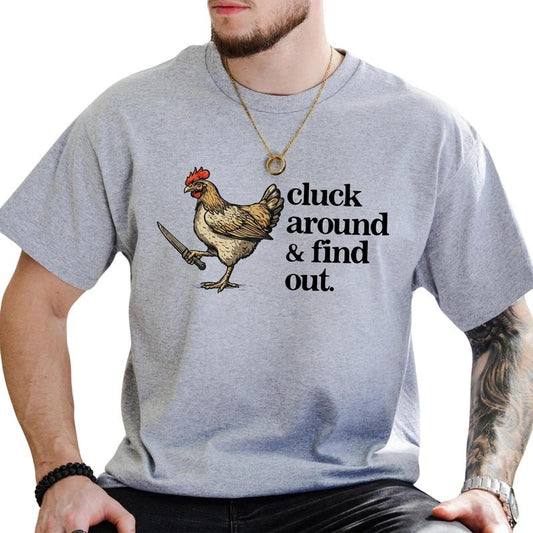 Cluck Around And Find Out Graphic Tee, Funny Sarcastic Vintage Men T-shirt, Funny Chicken Shirt, Sarcastic Chicken Lovers Shirt, Gift For Him