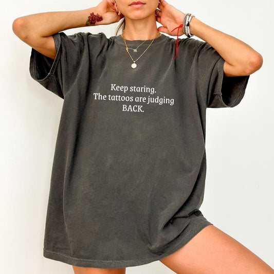 Comfort Color Retro Keep Staring The Tattoos Are Judging BACK. Shirt, Funny Sayings Tee, Gothic Tattoos Graphic Printed Tee, Anti Tattoos TShirt, Funny Gift For Tattoos Lover Tee