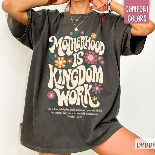 Comfort Colors - Motherhood Is Kingdom Work Shirt, Christian Mom Tshirt for Mother, Religious Women Tee funny graphic vintage y2k