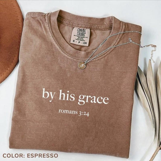 Comfort Colors By His Grace Shirt, Bible Verse Shirt, Christian Shirt, Religious Shirt, God Lover Shirt, Christian Mom Shirt Casual Top