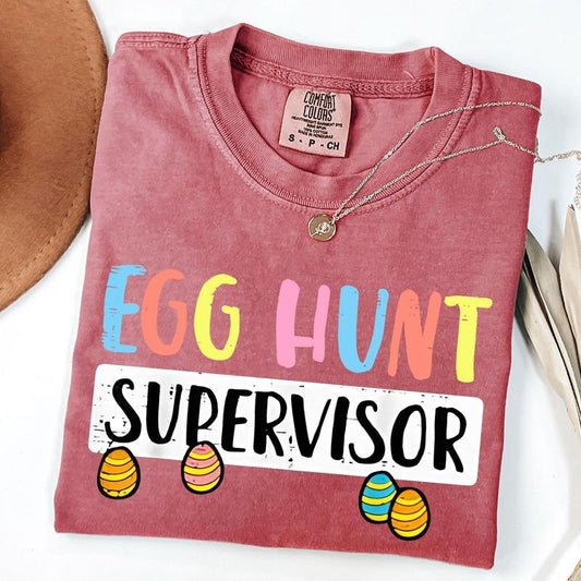 Comfort Colors Easter Egg Hunt Supervisor T-Shirt, Easter Egg Shirt, Happy Easter Day Gift