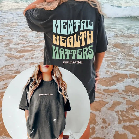 Comfort Colors Mental Health Shirt Mental Health Matters Quote Shirt Womens Oversized Shirt Oversized Tee Inspirational Shirt