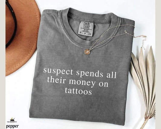 Comfort Colors Tattoo Shirt Tattoo Sarcastic TShirt Unhinged Shirt Sarcastic Tattoo Shirt Suspect Tattoo Artist T-Shirt Tattoos Are Trashy Shirt Tatted Girl