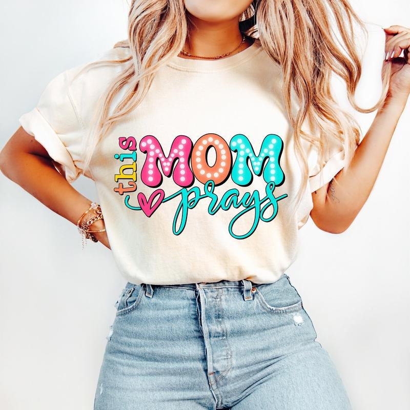 Comfort Colors This Mom Prays Mother's Day Gift, Christian Mama Mother's Day Gift, Digital Mother's Day Gift Comfortable Fitted
