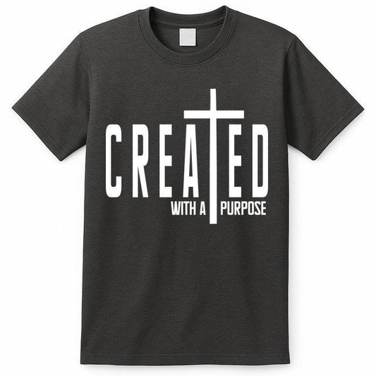 Created With A Purpose Jesus T-Shirt | Christian Affirmation Tee | Faith-Based Inspirational Shirt | Religious Graphic Tee for Men & Women | Uplifting Bible Message | Purpose Driven Life Apparel