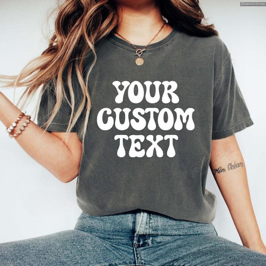 Custom Text T-shirt, Sweater, Hoodie, Personalized Your Design Tee, Customized Logo Outfit, Add Your Own Text Clothing Gifts , Global Trending Outfits