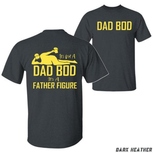 Dad Bod T-shirt - Funny 'it's Not A Dad Bod It's A Father Figure' Graphic Unisex Relaxed Fit Short Sleeve Machine Washable - Streetwear Vacation Outfits