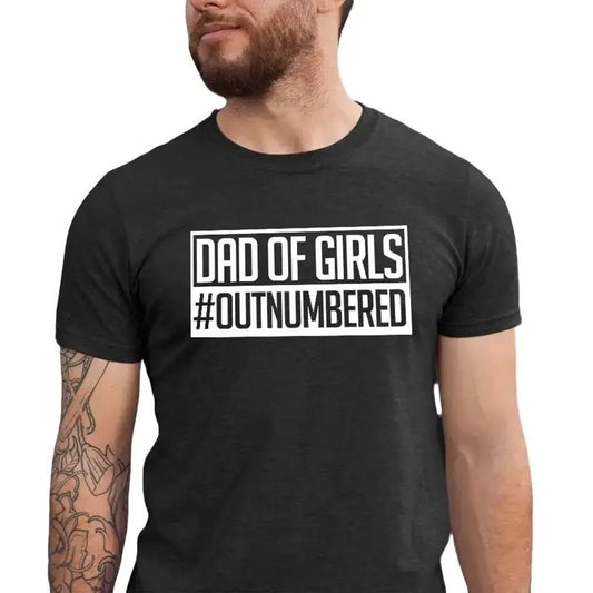 Dad Of Girls #Outnumbered Shirt, Dad Shirt Gift, Daddy Shirt, Father's Day Shirt From Kids, Classic Unisex T-Shirt, Gifts For Dad Papa, Short Sleeve Tee Shirt, Gifts For Birthday Fathers Day
