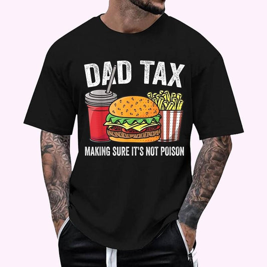 Dad Tax Making Sure It's Not Poison father's day T-Shirt | Unisex Cotton Tee, Top Menswear