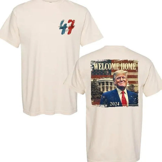 Daddy's Home Trump Won 47th Unisex 2 Sides Tshirt, Welcome Home Trump 2024 Shirt, Trump Win Again 45 47 Shirt, Gift For Trump Supporters, Full Colors Top