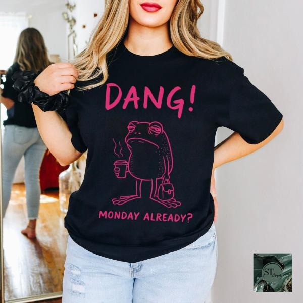 Dang Monday Already? Black Graphic T-Shirt Unisex Fit
