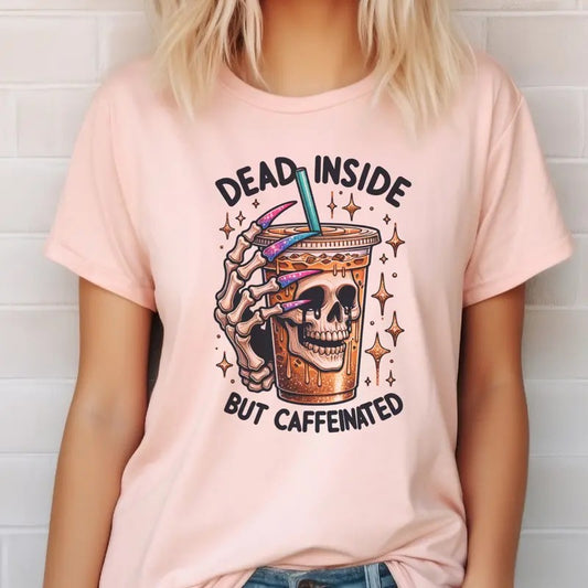 Dead Inside But Caffeinated Tee Skull Dead Inside But Caffeinated Tshirt Skull Dead Inside T-Shirt Coffee Skull Tee Dead Inside Skeleton Top