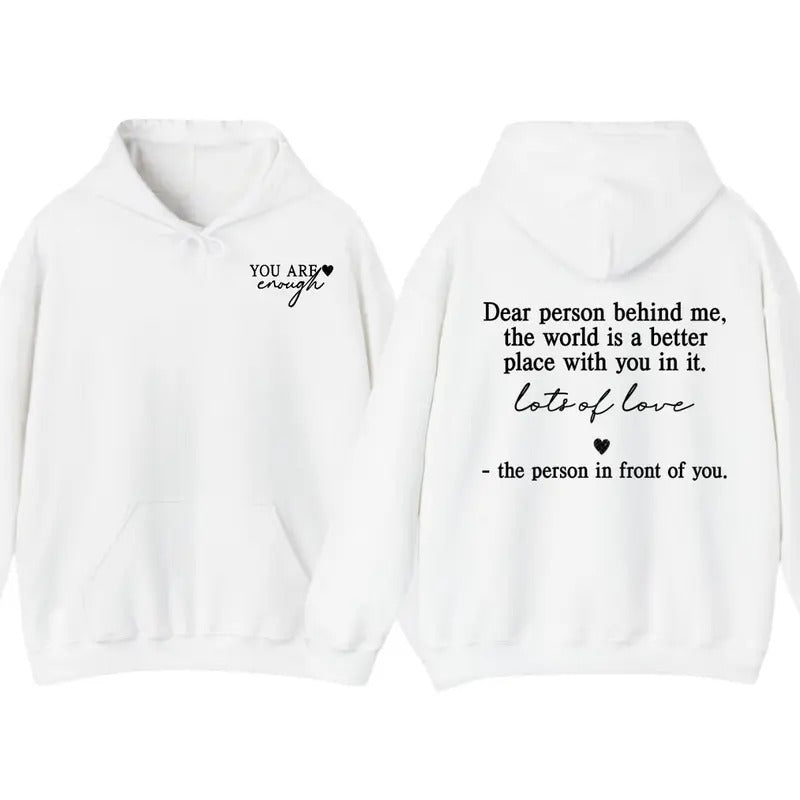 Dear Person Behind Me Shirt, Aesthetic Unisex T-shirt, Hoodie You Are Enough Shirt, Inspirational Shirt, Be Kind Women's Top, Mental Health Soft Fabric Womenswear
