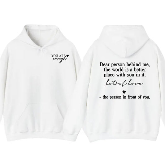 Dear Person Behind Me Shirt, Aesthetic Unisex T-shirt, Hoodie You Are Enough Shirt, Inspirational Shirt, Be Kind Women's Top, Mental Health Soft Fabric Womenswear