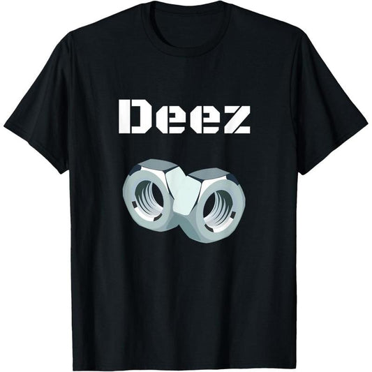 Deez Nuts Got Em Mens Funny Sarcasm T-Shirt made in usa