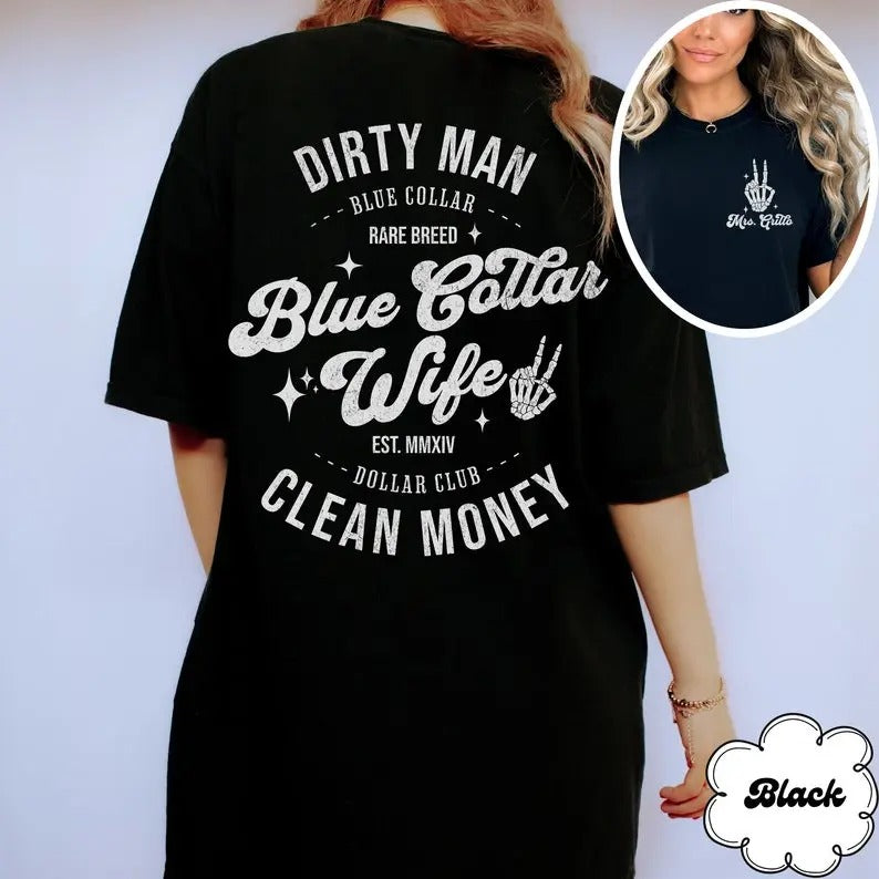 Dirty Man Blue Collar Rare Breed Shirt, Blue Collar Wives Club Sweatshirt, Blue Collar Wives Girlfriends Shirt , Blue Collar Hoodie, Somebody's Spoiled Blue Collar Wife Shirt, Blue Collar Gf Shirt, Blue Collar Apparel, Full Color, Full Size, For Women