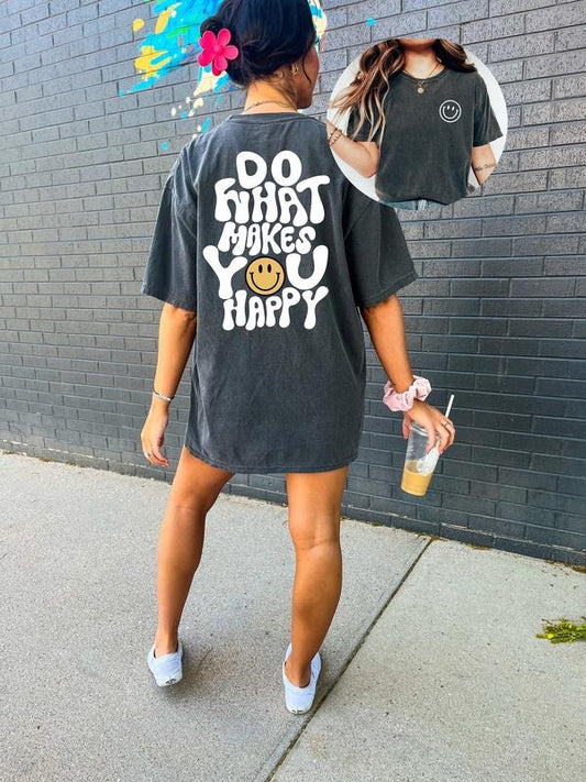 Do What Makes You Happy Happy Shirt Positivity Quote Shirt Graphic T Shirt Inspirational Shirt Unisex Shirts Cotton Top Womenswear Light
