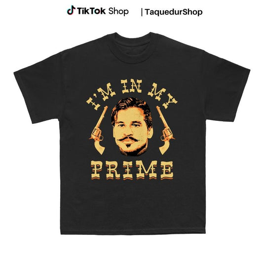 Doc Holliday - I'm in My Prime - Unisex T-Shirt - Tombstone Western Movie Tee