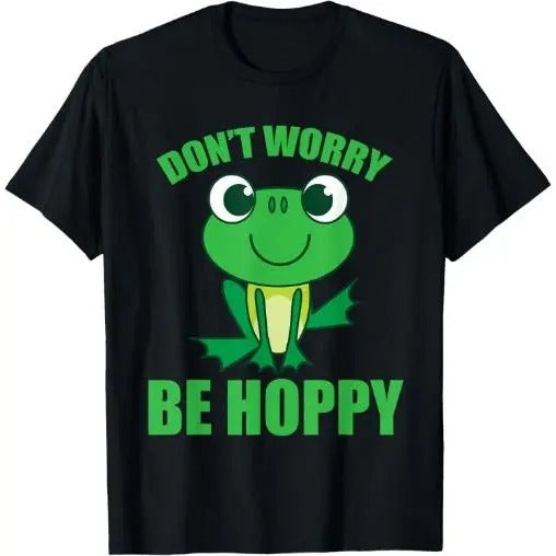 Don't Worry Be Hoppy Shirt | Cute Crazy Frog T-shirt Gift T-Shirt Made in USA