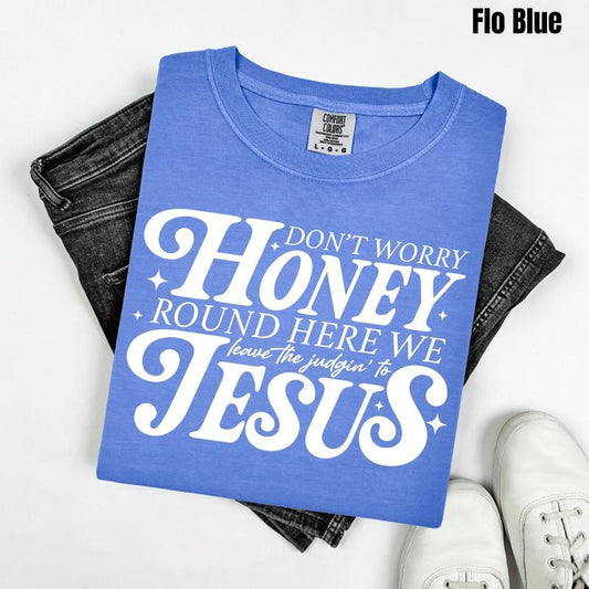 Don't Worry Honey Comfort Colors T-Shirt 'NLB'