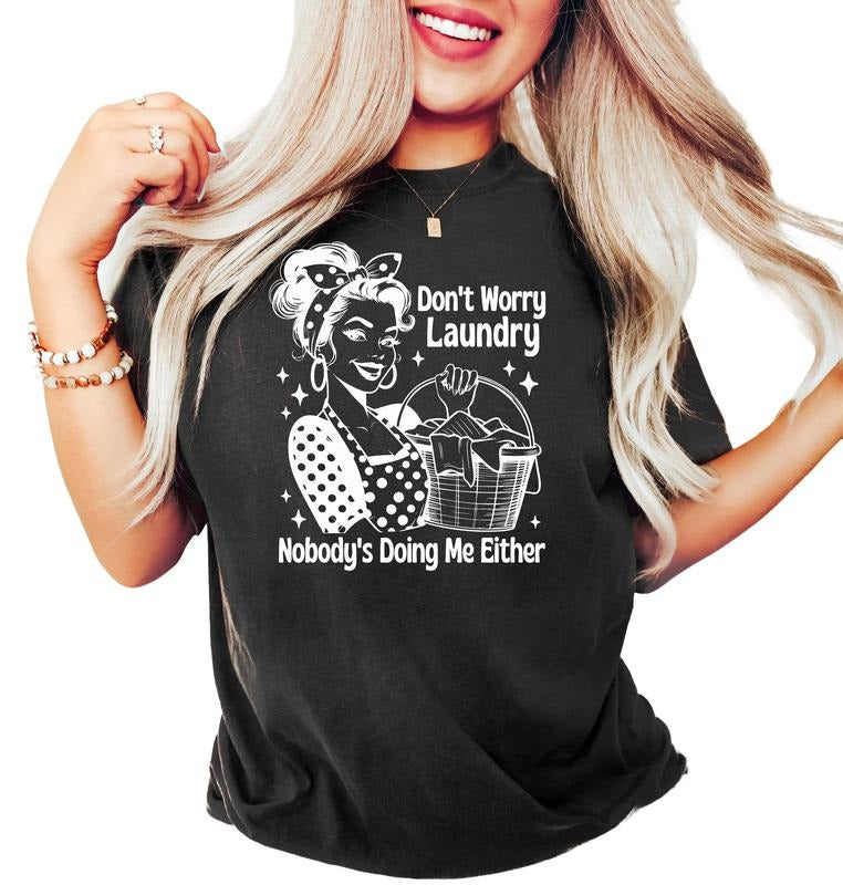 Don't Worry Laundry Shirt, Trendy Retro Housewife T Shirt, Mother's Day Gift, Moms Life Shirt, Unisex T-Shirt, Gifts For Him Her, Short Sleeve Tee Shirt, Gifts For Birthday Mothers Day Christmas