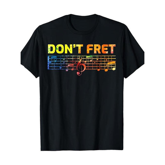Don't worry about guitar music guitarist T-shirt Made in USA