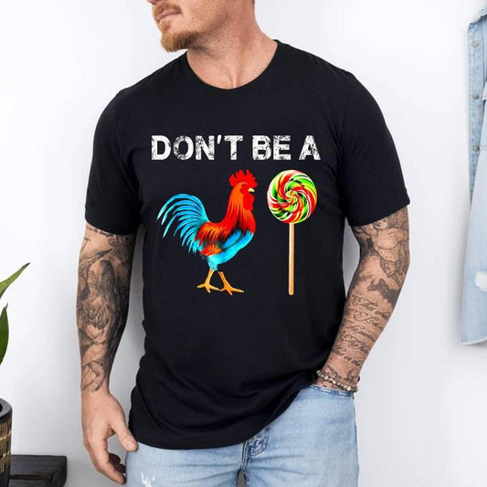 Dont Be A Sucker Funny Fathers Day T-Shirt Cock A Doodle T-Shirt | Unisex Cotton Tee, Short Sleeve, Size S-3XL