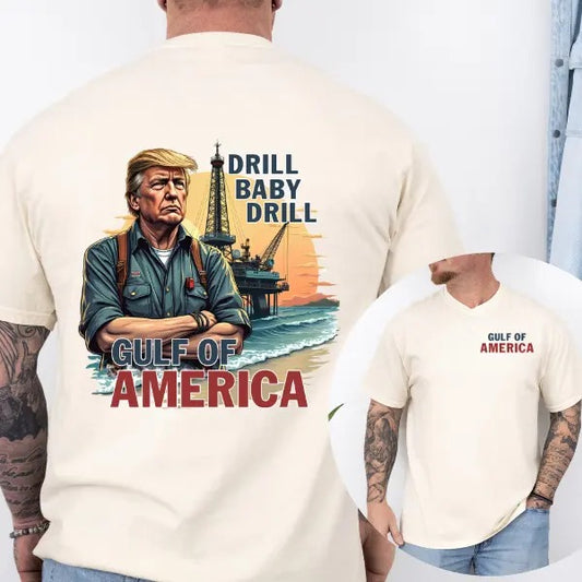 Drill Baby Drill Trummp Standing on an Oil Rig on the Gulf of America Shirt, 4th of July Unisex Cotton T-shirt for Men for Women, Casual Top