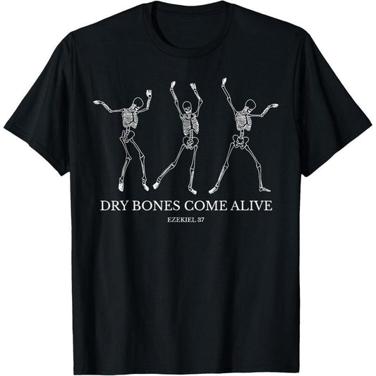 Dry Bones Come Alive Funny Skeleton Dancing T-Shirt made in usa