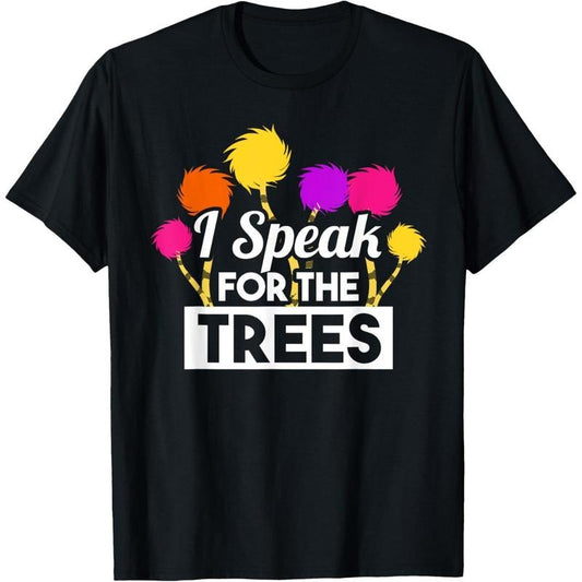 Earth Day Speak For The Trees Design Nature Lover T-Shirt made in usa