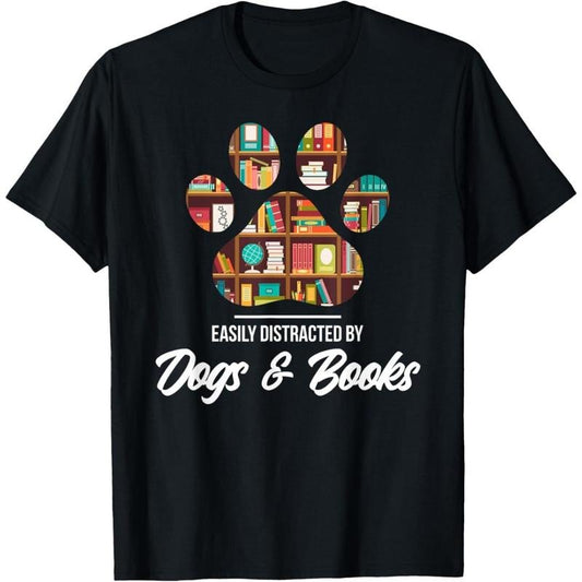 Easily Distracted By Dogs And Books - Animal Lover T-Shirt made in usa